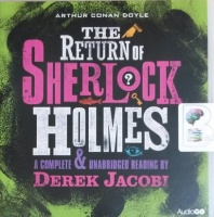 The Return of Sherlock Holmes written by Arthur Conan Doyle performed by Derek Jacobi on CD (Unabridged)